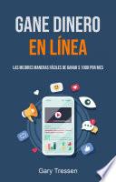 Gane Dinero En Línea: Las Mejores Maneras Fáciles De Ganar $ 1000 Por Mes