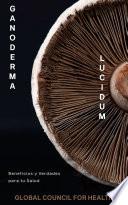 Ganoderma Lucidum Beneficios y Verdades para tu Salud