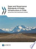 Gaps and Governance Standards of Public Infrastructure in Chile Infrastructure Governance Review