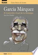 Garcia Marquez, el invencible ritual de la nostalgia