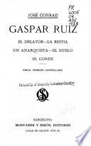 Gaspar Ruiz, El delator, La bestia, Un anarquista, El duelo, El conde; única versión castellana
