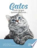 GATOS. Todo lo que quieren decirnos