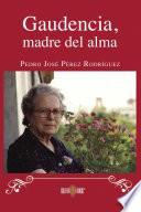 Gaudencia, Madre del alma