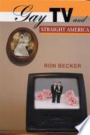 Gay TV and Straight America