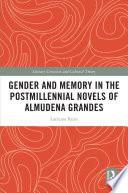Gender and Memory in the Postmillennial Novels of Almudena Grandes
