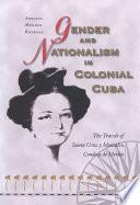 Gender and Nationalism in Colonial Cuba