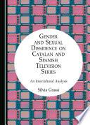 Gender and Sexual Dissidence on Catalan and Spanish Television Series