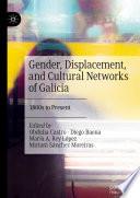 Gender, Displacement, and Cultural Networks of Galicia