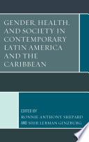 Gender, Health, and Society in Contemporary Latin America and the Caribbean
