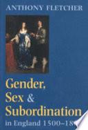 Gender, Sex and Subordination in England, 1500-1800
