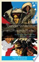 Gender, Whiteness, and Power in Rodeo