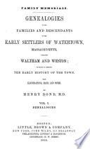 Genealogies of the Families and Descendants of the Early Settlers of Watertown, Massachusetts, Including Waltham and Weston