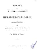 Genealogies of the Potter families and their descendants in America to the present generation