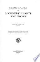 General Catalogue of Mariners' and Aviators' Charts and Books