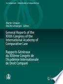 General Reports of the XIXth Congress of the International Academy of Comparative Law Rapports Généraux du XIXème Congrès de l'Académie Internationale de Droit Comparé