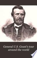 General U.S. Grant's Tour Around the World