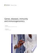 Genes, diseases, immunity and immunogenomics