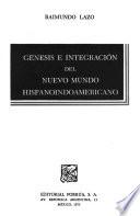 Génesis e integración del Nuevo Mundo hispanoindoamericano