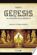 Génesis, la llegada de la Diosa II