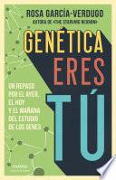 Genética eres tú