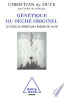 GENETIQUE DU PECHE ORIGINEL;LE POIDS DU PASSE SUR L'AVENIR DE LA VIE