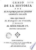 Genio de la historia por el P. F. Geronimo de S. Joseph carmelita descalzo. Obra que publico el marques de Torres y dedico al Señor Phelipe IV. Segunda impresion. [Elogio al autor por Juan Francisco Andres]