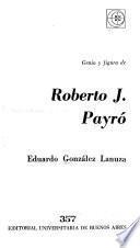 Genio y figura de Roberto J. Payró