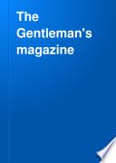 Gentleman's Magazine and Historical Review