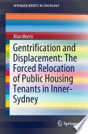 Gentrification and Displacement: The Forced Relocation of Public Housing Tenants in Inner-Sydney