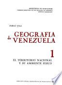 Geografía de Venezuela: El territorio nacional y su ambiente fisico