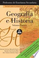 Geografia E Historia. Volumen Practico. Profesores de Enseñanza Secundaria. Temario Para la Preparacion de Oposiciones.e-book