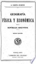 Geografía física y económica de la República argentina