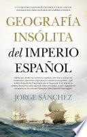 Geografía insólita del Imperio español