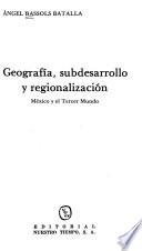 Geografía, subdesarrollo y regionalización