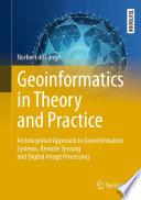 Geoinformatics in Theory and Practice