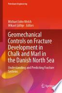Geomechanical Controls on Fracture Development in Chalk and Marl in the Danish North Sea