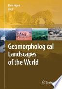 Geomorphological Landscapes of the World