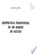 Geopolítica transversal de un mundo en acecho