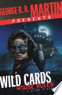 George R. R. Martin Presents Wild Cards: House Rules