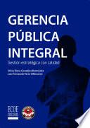 Gerencia pública integral. Gestión estratégica con calidad - 1ra edición