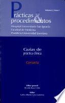 Geriatría. Prácticas & procedimientos. Guías de práctica clínica. Vol. 2, tomo I