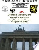 Germanic Spirituality and Rhineland Mysticism - The Spiritual Secrets of Europe
