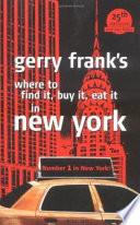 Gerry Frank's Where to Find It, Buy It, Eat It in New York