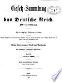 Gesetz-Sammlung Für Das Deutsche Reich; Chronologische Zusammenstellung Der in Dem Bundes- und Reichs- Gesetzblatte Veröffentlichten Gesetze, Verordnungen, Erlasse und Bekanntmachungen