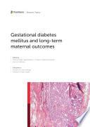 Gestational diabetes mellitus and long-term maternal outcomes