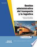 Gestión administrativa del transporte y la logística