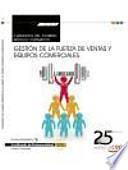 Gestión de la fuerza de ventas y equipos comerciales. Cuaderno del alumno : certificados de profesionalidad