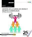 Gestión de la fuerza de ventas y equipos comerciales (Transversal: MF1001_3). Certificados de Profesionalidad