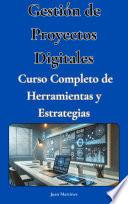 Gestión de Proyectos Digitales: Curso Completo de Herramientas y Estrategias