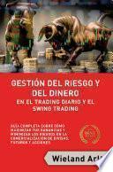 Gestión Del Riesgo Y Del Dianero Para El Trading Diario Y El Swing Trading